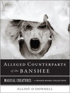 The Alleged Counterparts of the Banshee (eBook)